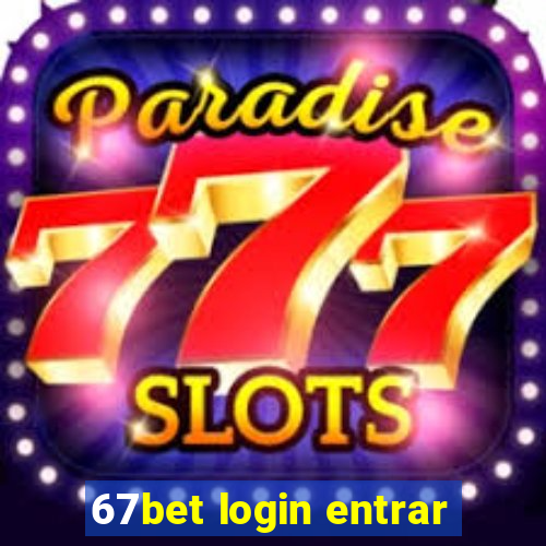 67bet login entrar